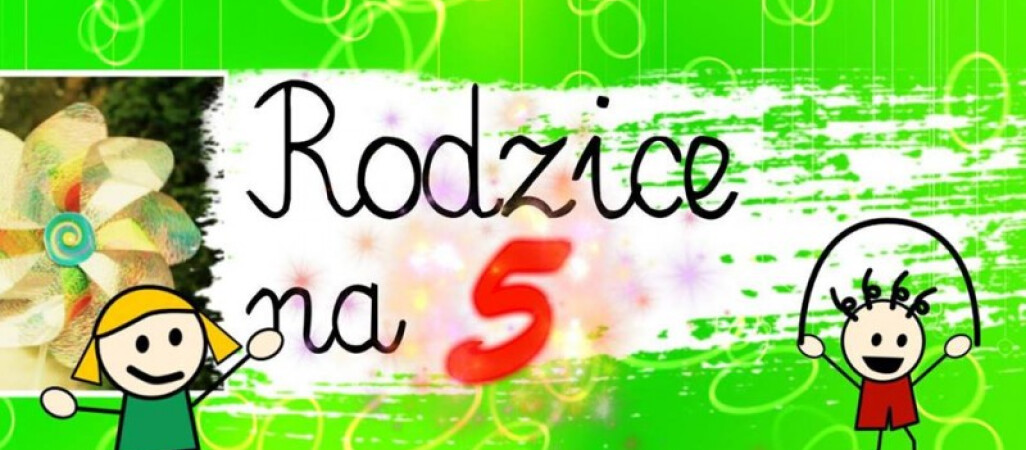Rodzice na 5 – już jutro!