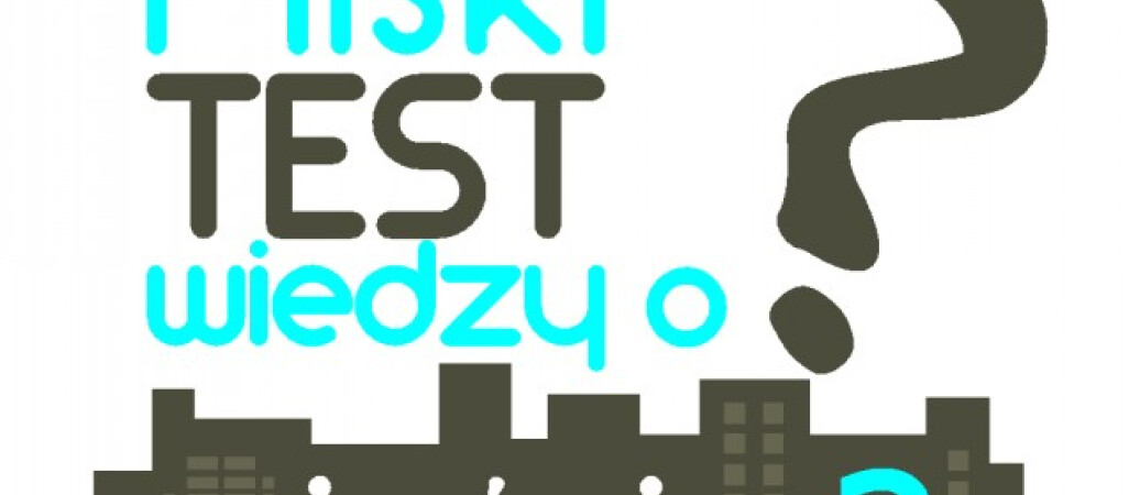 Mieszkańcy wiedzą o Pile najwięcej. Wyniki II Testu Wiedzy o mieście