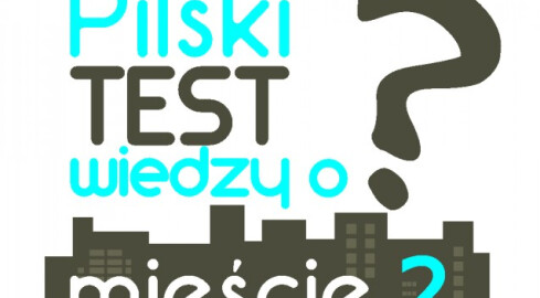 Mieszkańcy wiedzą o Pile najwięcej. Wyniki II Testu Wiedzy o mieśc - grafika