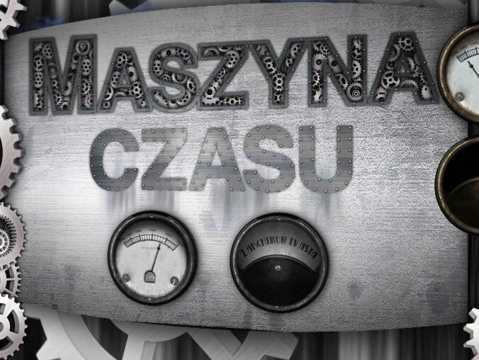 Dzisiaj ,,Maszyna Czasu” - grafika