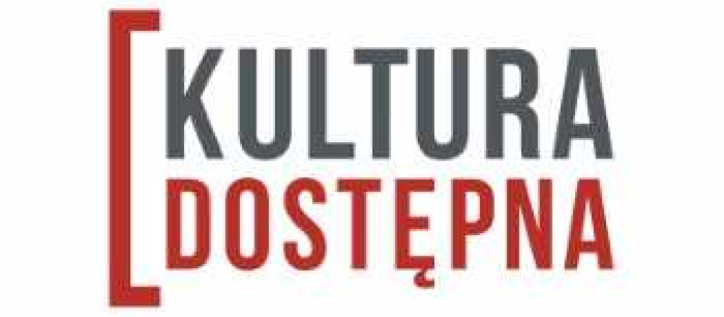10. EDYCJA PROJEKTU KULTURA DOSTĘPNA