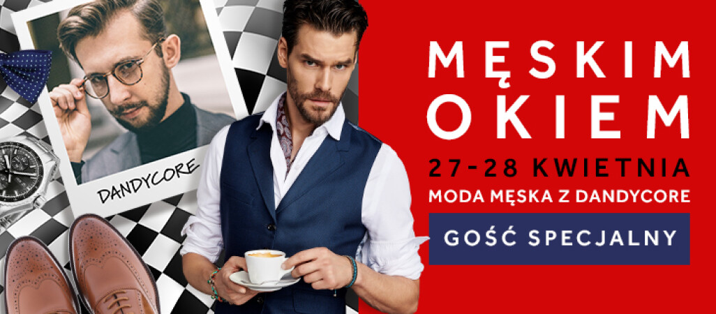 ”Męskim okiem” w Atrium Kasztanowa