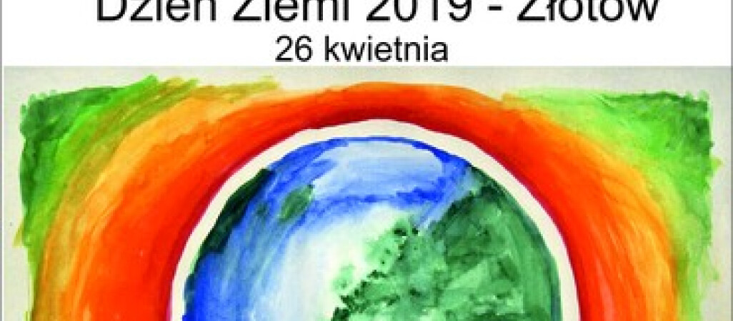 Dzień Ziemi 2019. Złotów zaprasza