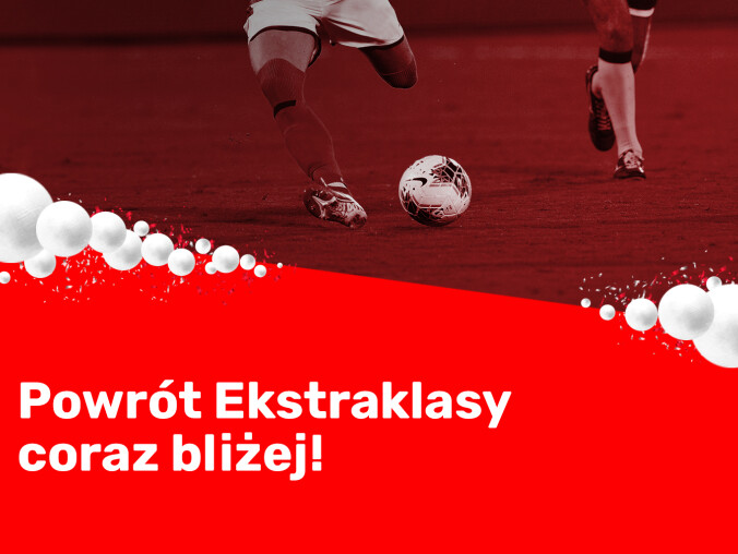 Powrót Ekstraklasy coraz bliżej! - grafika