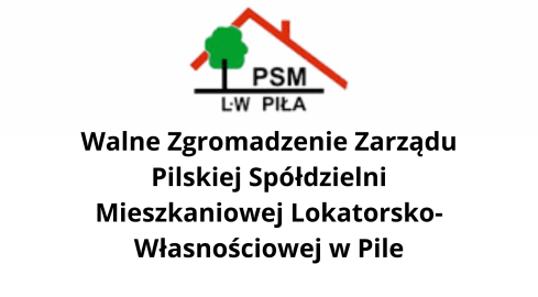Walne zgromadzenie Zarządu Pilskiej Spółdzielni Mieszkaniowej Lokat - grafika