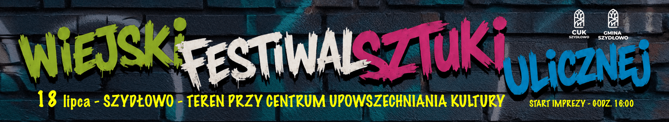 Wiejski Festiwal Sztuki Ulicznej Szydłowo