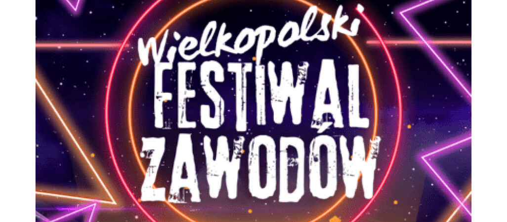 Rusza Wielkopolski Festiwal Zawodów