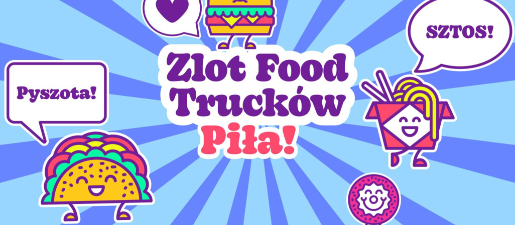 Zlot Food Trucków w Pile - rozstrzygnięcie konkursu
