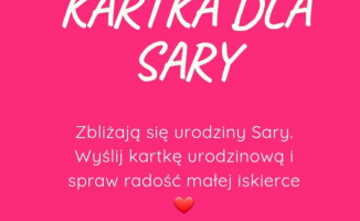 Kartka urodzinowa dla ciężko chorej Sary? Każdy może ją wysłać