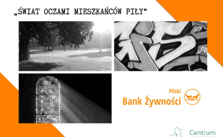 Świat oczami mieszkańców Piły - konkurs fotograficzny 