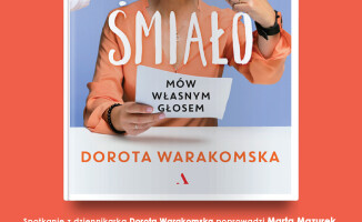 Dorota Warakomska dziś na UAM z prelekcją pt. "Poczuj swoją moc"