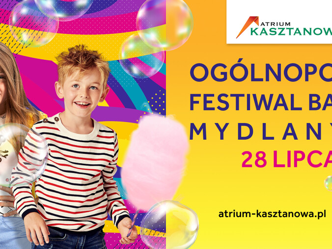 Ogólnopolski Festiwal Baniek Mydlanych w Atrium Kasztanowa! - grafika