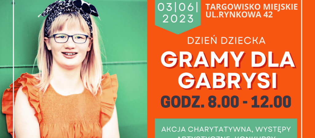 "Gramy dla Gabrysi" – Dzień Dziecka na pilskim targowisku