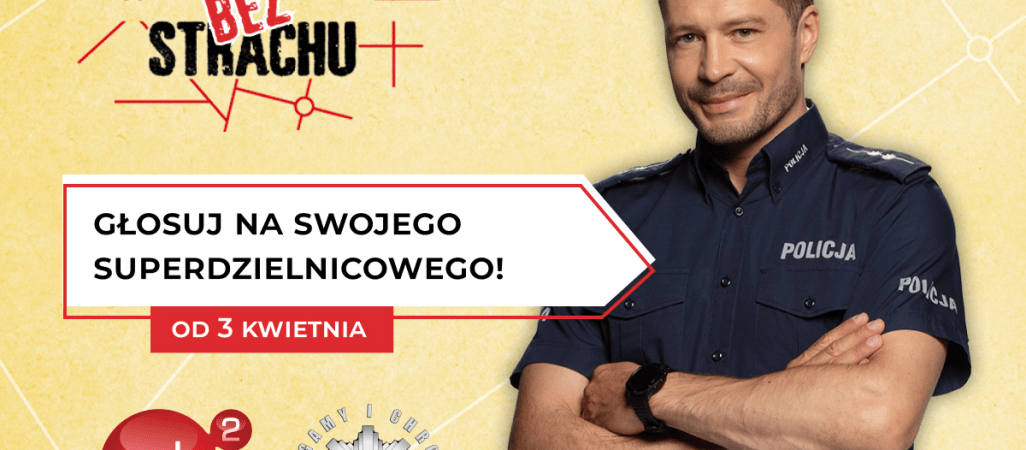 A kto jest twoim superdzielnicowym?