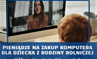 Pieniądze na zakup komputera dla dziecka z rodziny rolniczej 