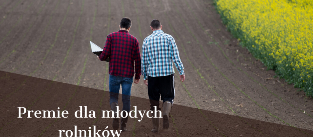 150 tys. zł premii dla młodego rolnika 