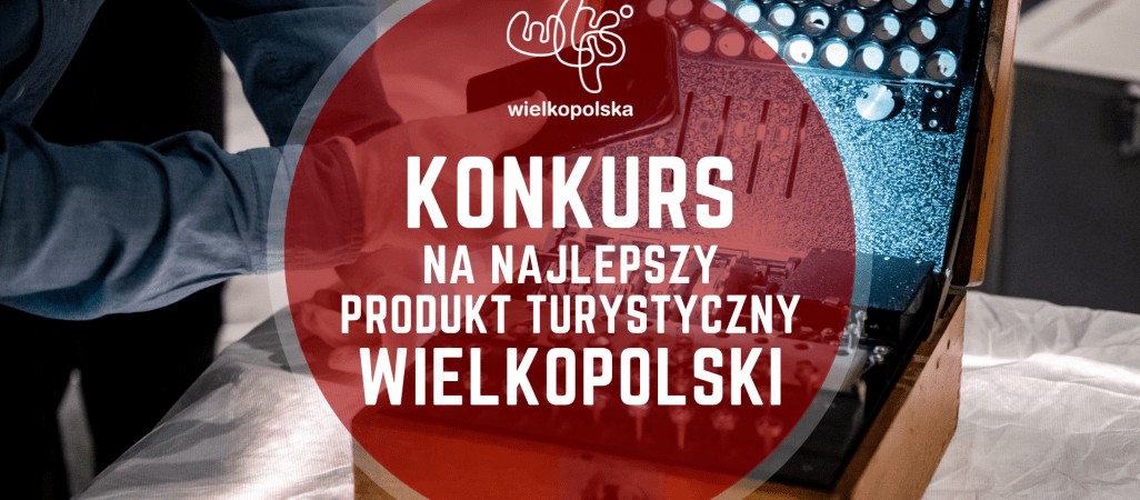 Konkurs na Najlepszy Produkt Turystyczny Wielkopolski