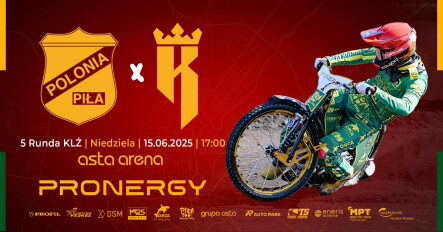 Pronergy Polonia Piła vs Speedway Kraków 5 Runda KLŻ - grafika