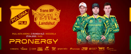 Pronergy Polonia Piła vs Trans MF Landshut Devils 3. Runda KLŻ - grafika